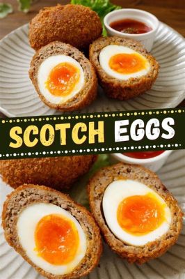  Scotch Egg -  Một món ăn cổ điển Anh đầy ắp hương vị béo ngậy và sự giòn tan bất ngờ!